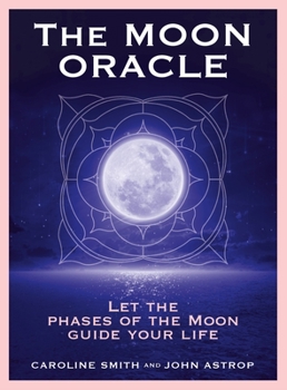 Paperback The Moon Oracle: Let the Phases of the Moon Guide Your Life (72 Cards with 128-Page Book) [With Book(s)] Book
