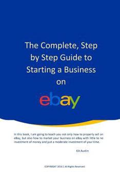 Paperback The Complete, Step by Step Guide to Starting a Business on eBay Book