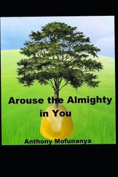 Paperback Arouse the Almighty in You Book