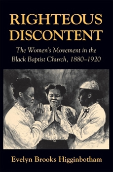 Paperback Righteous Discontent: The Women's Movement in the Black Baptist Church, 1880-1920 Book