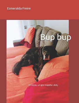 Paperback Bup bup: El Cacao, un gos trapella i dolç. [Spanish] Book