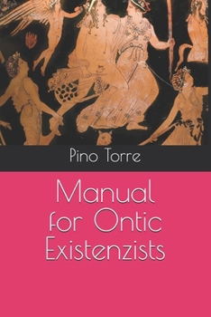 Paperback Manual for Ontic Existenzists Book