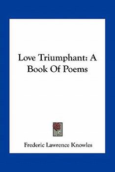 Paperback Love Triumphant: A Book of Poems Book