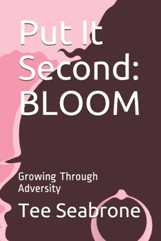 Paperback Put It Second: BLOOM: Growing Through Adversity Book