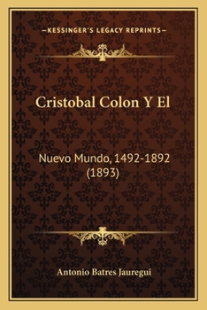 Cristobal Colon Y El: Nuevo Mundo, 1492-1892 (1893)