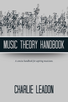 Paperback Music Theory Handbook: A Concise Handbook for Aspiring Musicians. Book