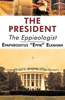 Hardcover The President: The Eppieologist Book