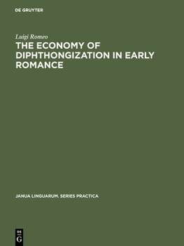 Hardcover The Economy of Diphthongization in Early Romance Book