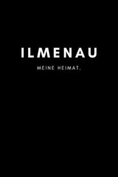 Ilmenau: Notizbuch, Notizblock | DIN A5, 120 Seiten | Liniert, Linien, Lined | Deine Stadt, Dorf, Region und Heimat | Notizheft, Notizen, Block, Planer (German Edition)