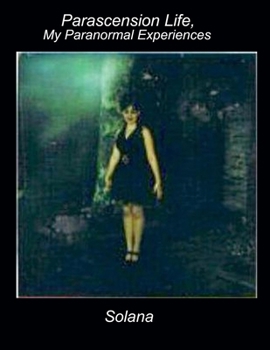 Paperback Parascension Life: My Paranormal Experiences Book