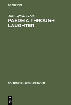 Hardcover Paedeia Through Laughter: Jonson's Aristophanic Appeal to Human Intelligence Book