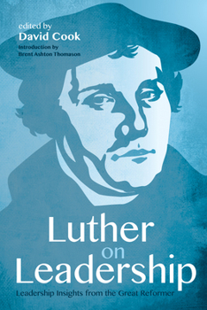 Paperback Luther on Leadership: Leadership Insights from the Great Reformer Book