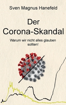 Paperback Der Corona-Skandal: Warum wir nicht alles glauben sollten! [German] Book