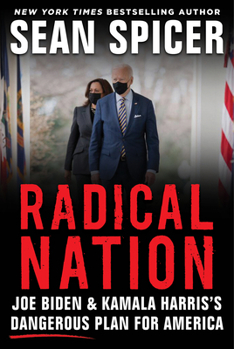 Hardcover Radical Nation: Joe Biden and Kamala Harris's Dangerous Plan for America Book