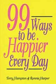 Paperback Ninety-Nine Ways to Be Happier Every Day Book