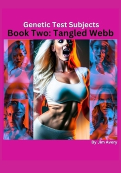 Paperback Genetic Test Subjects: Book Two: Tangled Webb Book