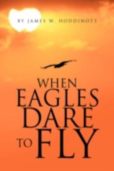 Paperback When Eagles Dare to Fly Book