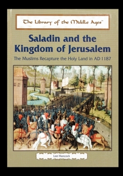 Paperback Saladin and the Kingdom of Jerusalem: The Muslims Recapture the Holy Land in Ad 1187 Book