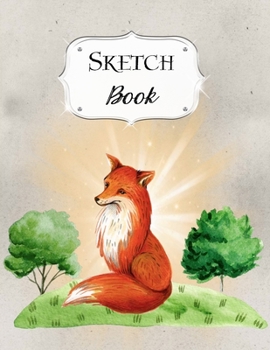 Sketch Book: Fox Sketchbook Scetchpad for Drawing or Doodling Notebook Pad for Creative Artists Gray