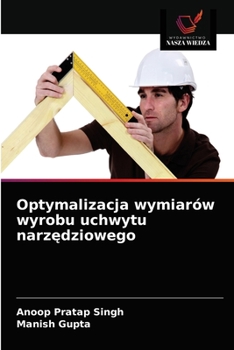 Paperback Optymalizacja wymiarów wyrobu uchwytu narz&#281;dziowego [Polish] Book