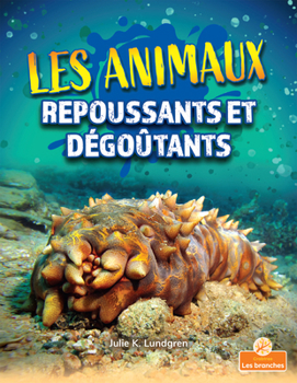 Paperback Les Animaux Repoussants Et Dégoûtants (Gross and Disgusting Animals) [French] Book