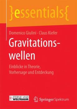 Paperback Gravitationswellen: Einblicke in Theorie, Vorhersage Und Entdeckung [German] Book