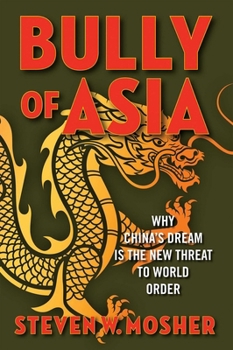 Hardcover Bully of Asia: Why China's Dream Is the New Threat to World Order Book