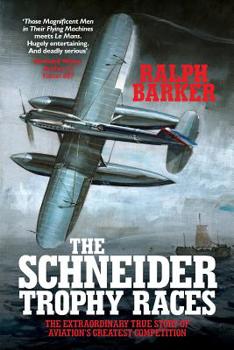 Paperback The Schneider Trophy Races: The Extraordinary True Story of Aviation's Greatest Competition Book