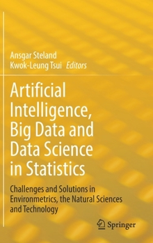 Hardcover Artificial Intelligence, Big Data and Data Science in Statistics: Challenges and Solutions in Environmetrics, the Natural Sciences and Technology Book