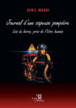 Paperback Journal d'une sapeuse pompière: Loin du héros, près de l'être humain [French] Book