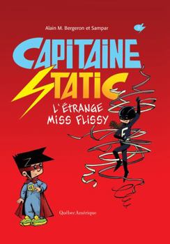 L'étrange Miss Flissy - Book #3 of the Capitaine Static