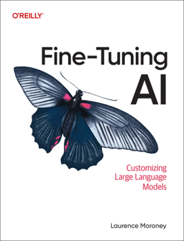 Paperback Fine-Tuning AI: Customizing Large Language Models Book