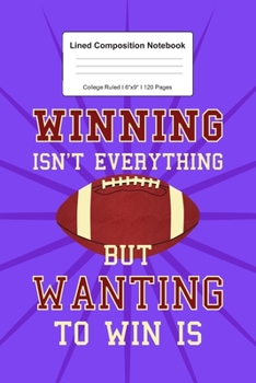 Lined Composition Notebook College Ruled: For Football Gift For Boys And Girl I 120 Lined Pages for Writing, School & Studying I Bullet Planer, Diary, Sketch Paper I Planner Book For Adults or Teens