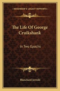 Paperback The Life Of George Cruikshank: In Two Epochs Book