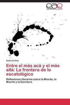 Paperback Entre El Mas ACA y El Mas Alla: La Frontera de Lo Escatologico [Spanish] Book