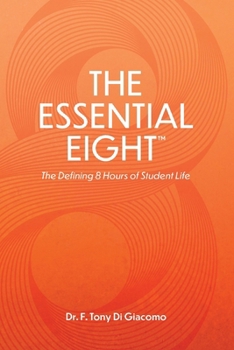 Paperback The Essential Eight(TM): The Defining 8 Hours of Student Life Book