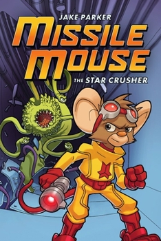 Paperback The Star Crusher: A Graphic Novel (Missile Mouse #1): The Star Crushervolume 1 Book