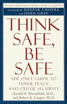 Paperback Think Safe, Be Safe: The Only Guide to Inner Peace and Outer Security Book