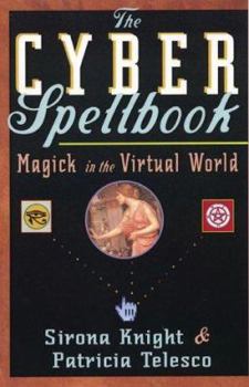 Paperback The Cyber Spellbook: Magick in the Virtual World Book