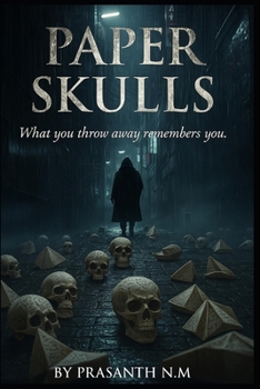 Paper Skulls: What you throw away remembers you