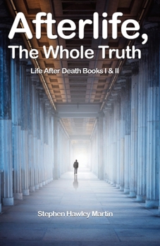 Paperback Afterlife, The Whole Truth: Life After Death Books I & II Book