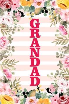 GRANDAD: Family Relationship Word Calling Notebook, Cute Blank Lined Journal, Fam Name Writing Note (Pink Flower Floral Stripe Style)