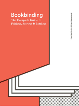 Hardcover Bookbinding: The Complete Guide to Folding, Sewing & Binding Book