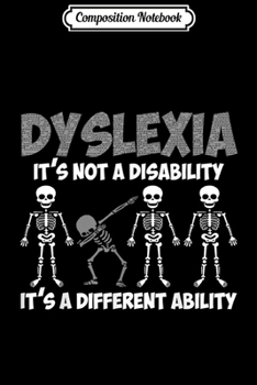Paperback Composition Notebook: Dyslexia It's A Different Ability Dabbing Skeleton Halloween Journal/Notebook Blank Lined Ruled 6x9 100 Pages Book