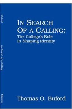 Paperback In Search of a Calling: The College's Role in Shaping Identity Book