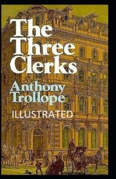 Paperback The Three Clerks Illustrated Book