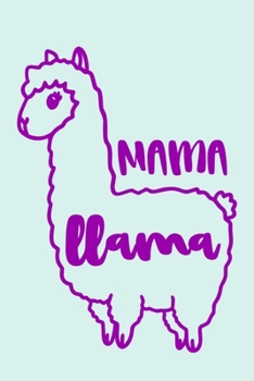 Paperback Mama Llama: Blank Lined Notebook Journal: Mothers Mommy Gift Journal 6x9 - 110 Blank Pages - Plain White Paper - Soft Cover Book