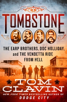Hardcover Tombstone: The Earp Brothers, Doc Holliday, and the Vendetta Ride from Hell Book