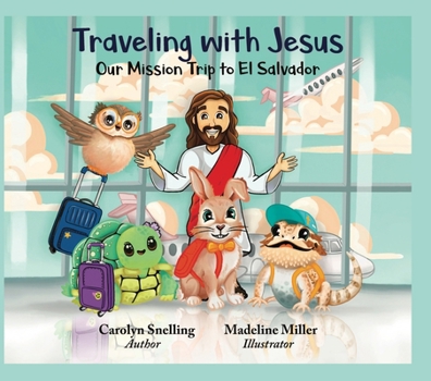 Hardcover Traveling with Jesus: Our Mission Trip to El Salvador Book