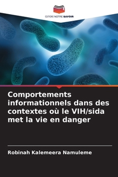 Comportements informationnels dans des contextes où le VIH/sida met la vie en danger (French Edition)